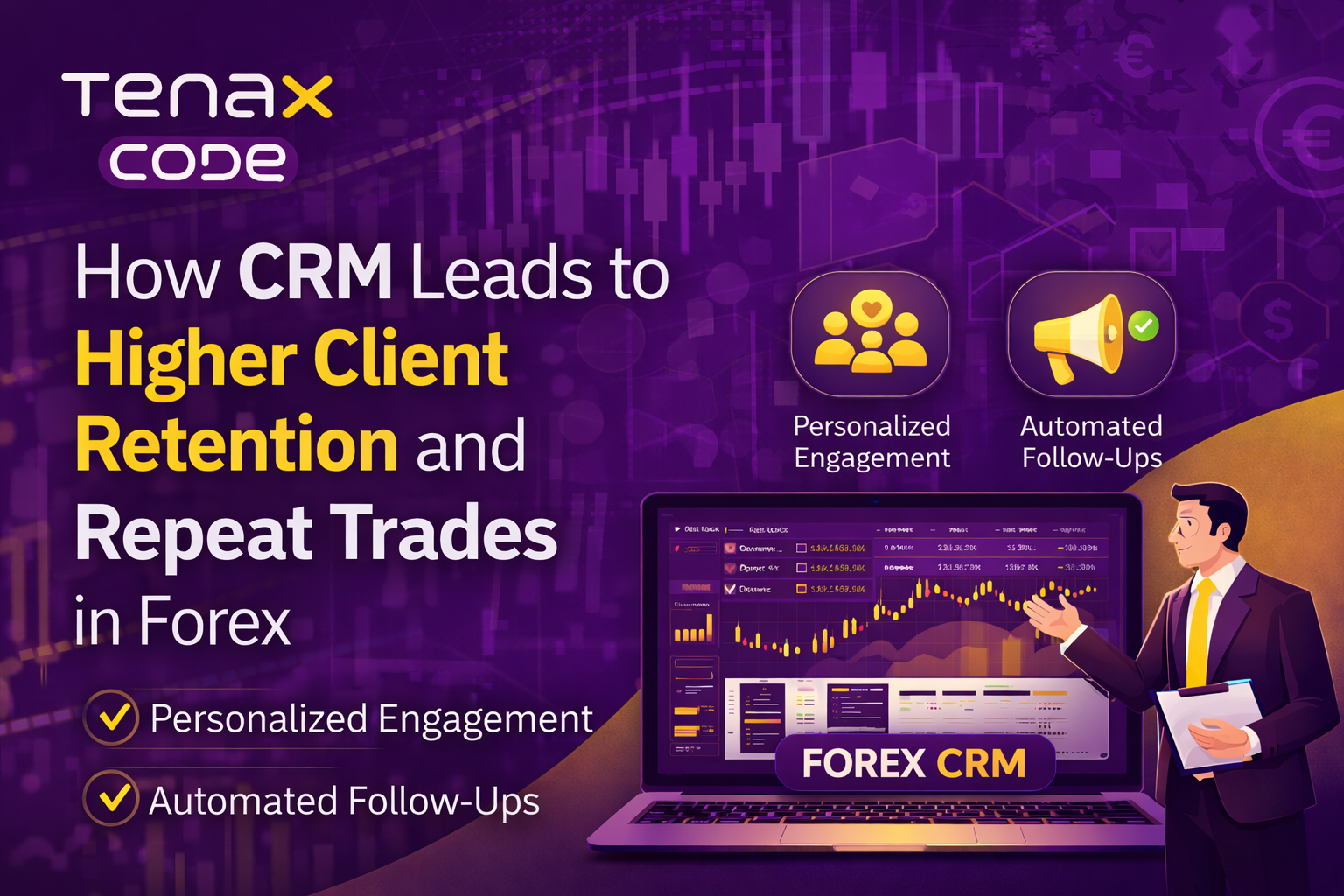 How CRM Leads to Higher Client Retention and Repeat Trades in Forex